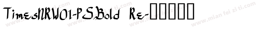 TimesNRW01-PSBold Re字体转换